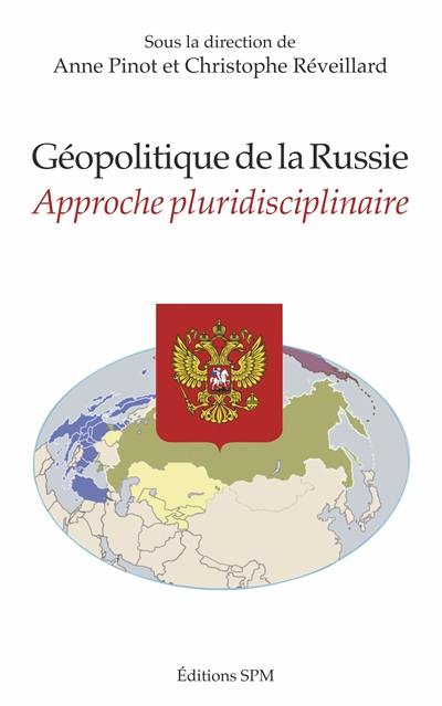 Géopolitique de la Russie : approche pluridisciplinaire Géopolitique de la Russie : approche pluridisciplinaire