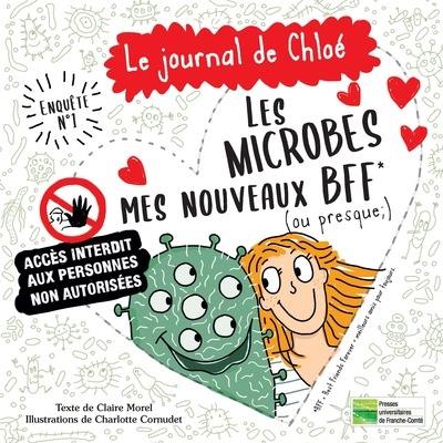 Le journal de Chloé. Vol. 1. Les microbes, mes nouveaux BFF (ou presque) : enquête n° 1
