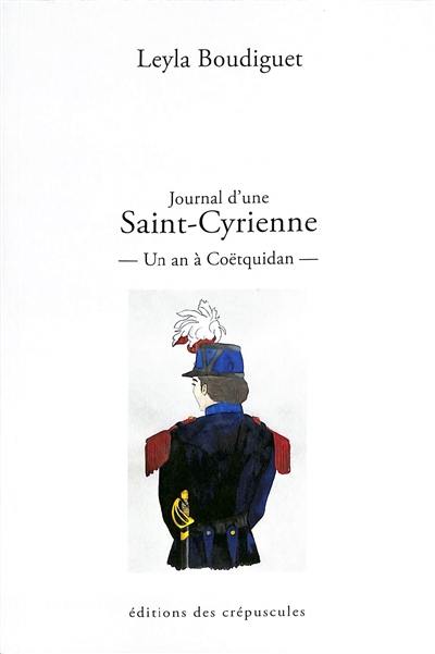Journal d'une Saint-Cyrienne : un an à Coëtquidan Journal d'une Saint-Cyrienne : un an à Coëtquidan
