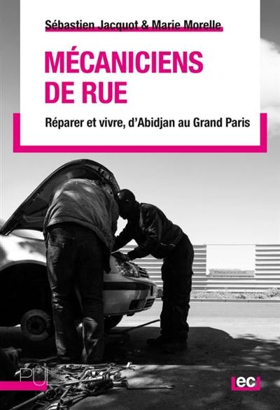 Mécaniciens de rue : réparer et vivre, d'Abidjan au Grand Paris