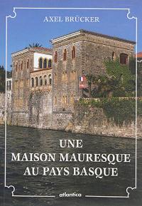 Une maison mauresque au Pays basque
