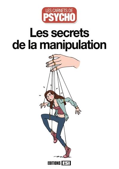 Les secrets de la manipulation Les secrets de la manipulation
