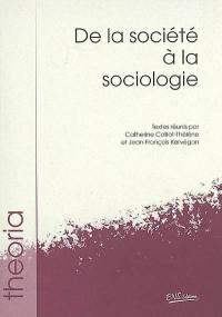 De la société à la sociologie De la société à la sociologie