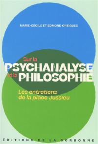 Sur la psychanalyse et la philosophie : les entretiens de la place Jussieu