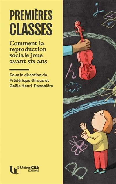 Premières classes : comment la reproduction sociale se joue avant six ans Premières classes : comment la reproduction sociale se joue avant six ans
