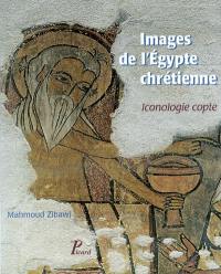 Images de l'Egypte chrétienne : iconologie copte Images de l'Egypte chrétienne : iconologie copte