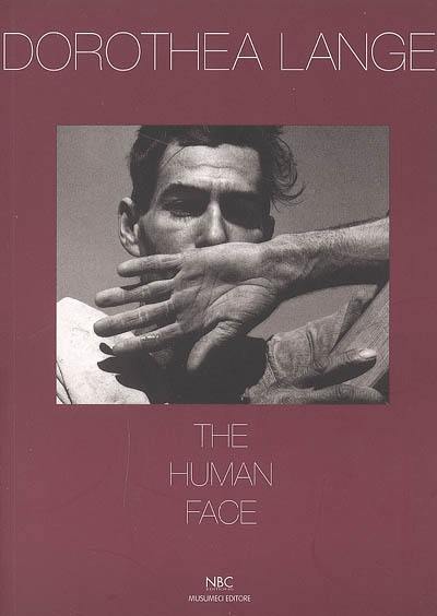 Dorothea Lange, The human face Dorothea Lange, The human face