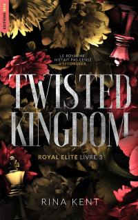 Royal Elite. Vol. 3. Twisted kingdom