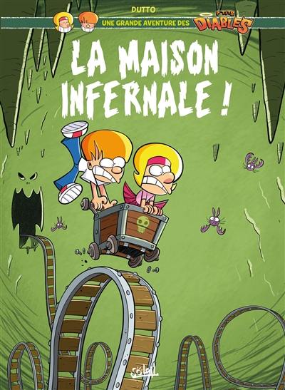 Une grande aventure des p'tits diables. Vol. 2. La maison infernale ! Une grande aventure des p'tits diables. Vol. 2. La maison infernale !