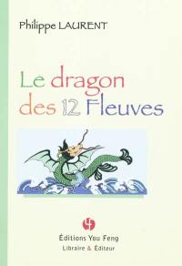 Le dragon des 12 fleuves
