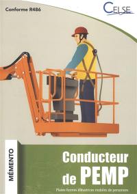 Conducteur de PEMP : plates-formes élévatrices mobiles de personnes : conforme R486