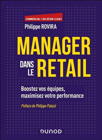 Manager dans le retail : boostez vos équipes, maximisez votre performance