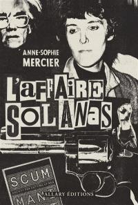 L'affaire Solanas : l'astre noir