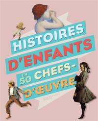Histoires d'enfants en 50 chefs-d'oeuvre