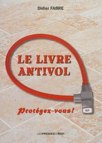 Le livre antivol : protégez-vous !