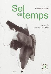 Sel du temps : poèmes Sel du temps : poèmes