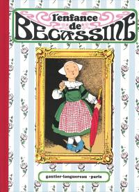 Bécassine. Vol. 1. L'enfance de Bécassine