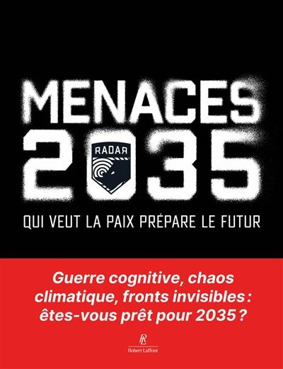 Menaces 2035 : qui veut la paix prépare le futur