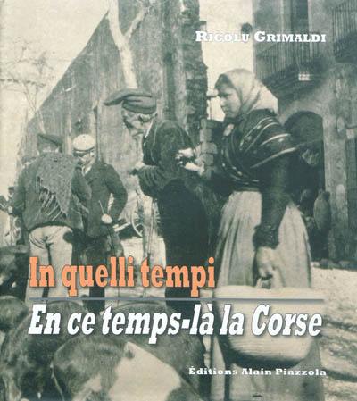 In quelli tempi. En ce temps-là la Corse In quelli tempi. En ce temps-là la Corse