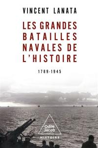 Les grandes batailles navales de l'histoire : 1789-1945