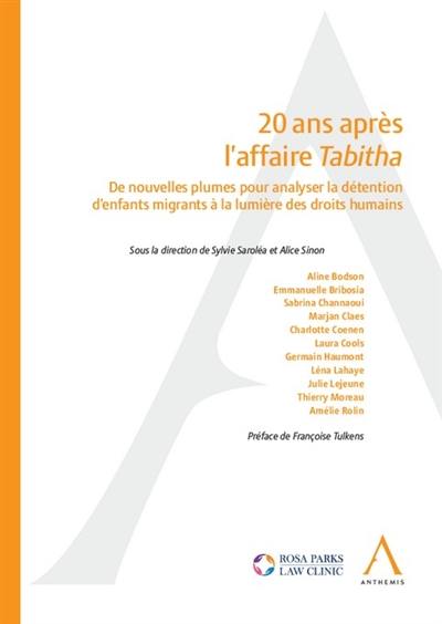 20 ans après l'affaire Tabitha : de nouvelles plumes pour analyser la détention d'enfants migrants à la lumière des droits humains 20 ans après l'affaire Tabitha : de nouvelles plumes pour analyser la détention d'enfants migrants à la lumière des droits humains