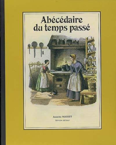 Abécédaire du temps passé