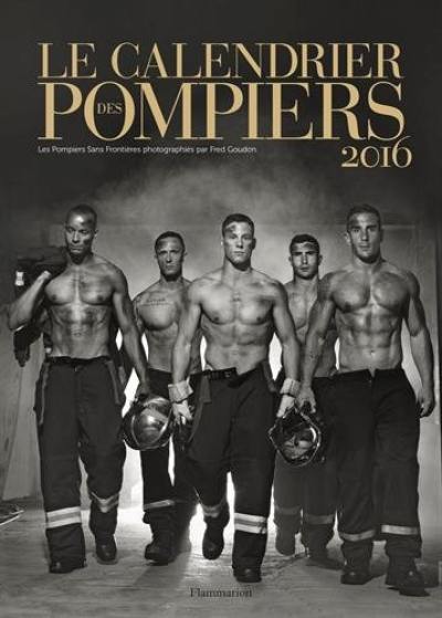 Le calendrier des pompiers 2016 : les pompiers sans frontières Le calendrier des pompiers 2016 : les pompiers sans frontières