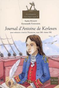 A la découverte d'une frégate royale. Vol. 2. Journal d'Antoine de Kerleven : jeune volontaire à bord de L'Hermione, mars 1780-février 1782 A la découverte d'une frégate royale. Vol. 2. Journal d'Antoine de Kerleven : jeune volontaire à bord de L'Hermione, mars 1780-février 1782