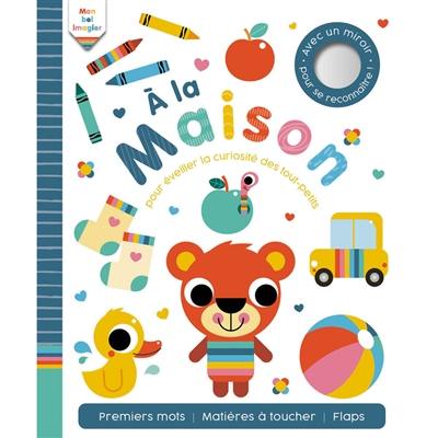 A la maison : pour éveiller la curiosité des tout-petits