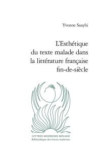 L'esthétique du texte malade dans la littérature française fin-de-siècle