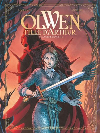 Olwen, fille d'Arthur. Vol. 2. La corne de vérité Olwen, fille d'Arthur. Vol. 2. La corne de vérité