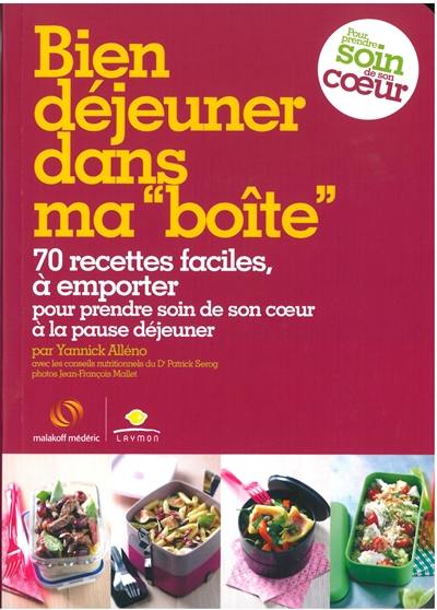 Bien déjeuner dans ma boîte : 70 recettes faciles, à emporter : pour prendre soin de son coeur à la pause déjeuner Bien déjeuner dans ma boîte : 70 recettes faciles, à emporter : pour prendre soin de son coeur à la pause déjeuner