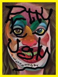 Pretty Ugly : A Visual World of the Wonderfully Weird