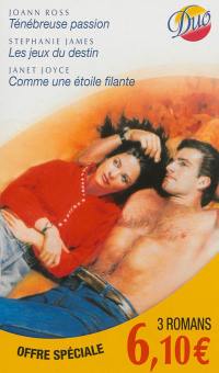 Ténébreuse passion. Les jeux du destin. Comme une étoile filante Ténébreuse passion. Les jeux du destin. Comme une étoile filante