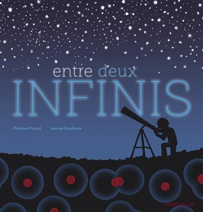 Entre deux infinis Entre deux infinis