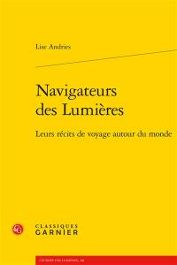 Navigateurs des Lumières : leurs récits de voyage autour du monde