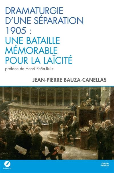 Dramaturgie d'une séparation : 1905, une bataille mémorable pour la laïcité