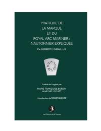 Pratique de la Marque et du Royal ark mariner-nautonier expliquée