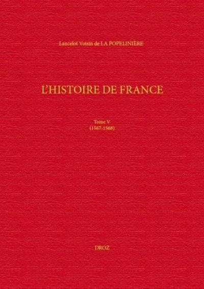 L'histoire de France. Vol. 5. 1567-1568
