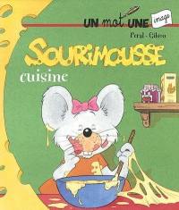 Sourimousse. Vol. 4. Sourimousse cuisine : un mot une image