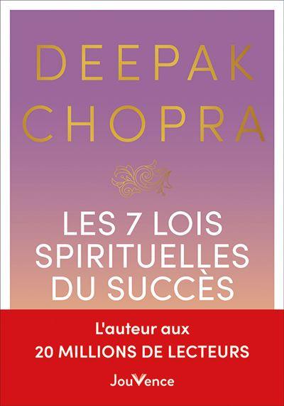 Les 7 lois spirituelles du succès : un guide pratique pour réaliser vos rêves Les 7 lois spirituelles du succès : un guide pratique pour réaliser vos rêves