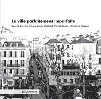 La ville parfaitement imparfaite : mélanges offerts à Michaël Darin