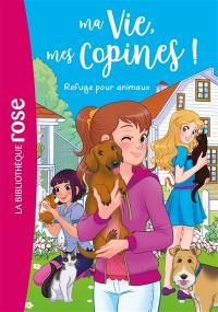 Ma vie, mes copines !. Vol. 20. Refuge pour animaux