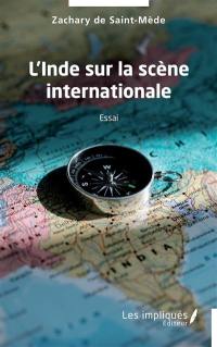 L'Inde sur la scène internationale : essai