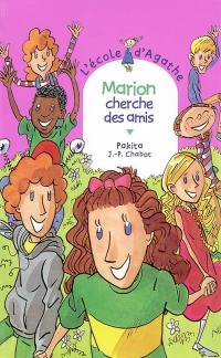 L'école d'Agathe. Vol. 21. Marion cherche des amis