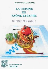 La cuisine de Saône-et-Loire : rustique et nouvelle
