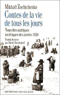 Contes de la vie de tous les jours : nouvelles satiriques soviétiques des années 1920 Contes de la vie de tous les jours : nouvelles satiriques soviétiques des années 1920