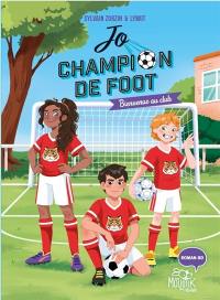 Jo, champion de foot. Vol. 2. Bienvenue au club !