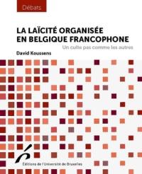 La laïcité organisée en Belgique francophone : un culte pas comme les autres