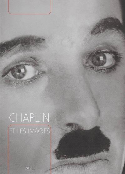 Chaplin et les images Chaplin et les images